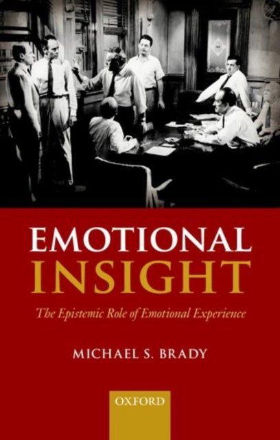 Emotional Insight - The Epistemic Role of Emotional Experience