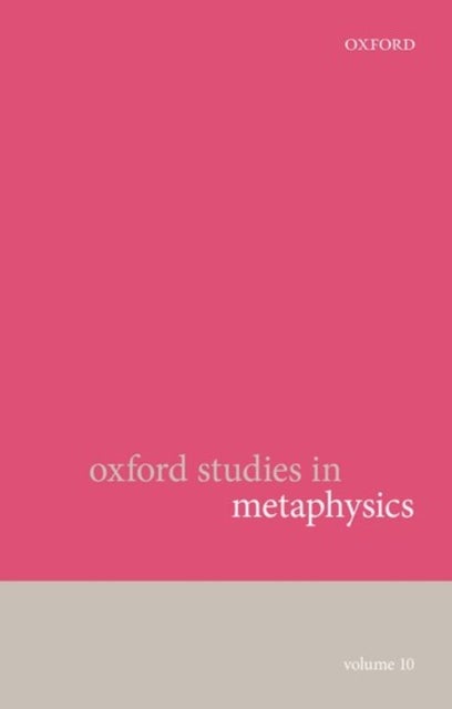 Oxford Studies in Metaphysics - Volume 10