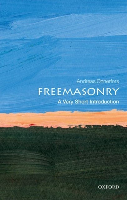 Freemasonry: A Very Short Introduction - A Very Short Introduction