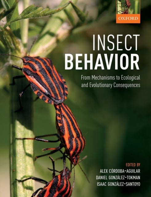 Insect Behavior - From Mechanisms to Ecological and Evolutionary Consequences