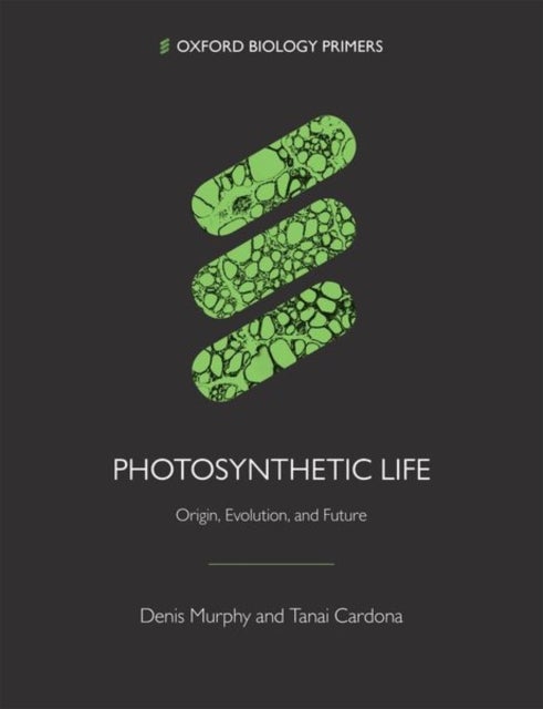 Photosynthetic Life - Origin, Evolution, and Future