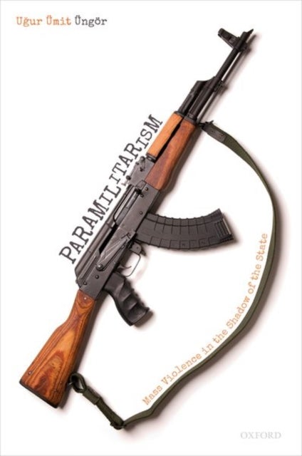 Paramilitarism - Mass Violence in the Shadow of the State