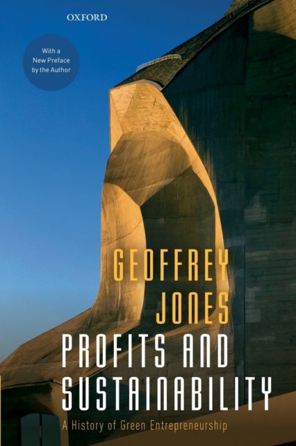 Profits and Sustainability - A History of Green Entrepreneurship