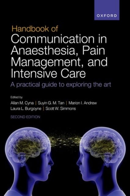 Handbook of Communication in Anaesthesia, Pain Management, and Intensive Care - A practical guide to exploring the art