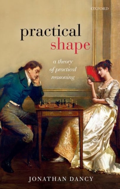 Practical Shape - A Theory of Practical Reasoning