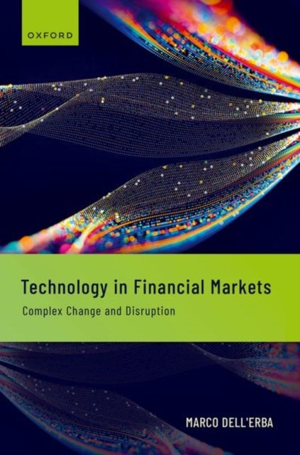 Technology in Financial Markets - Complex Change and Disruption