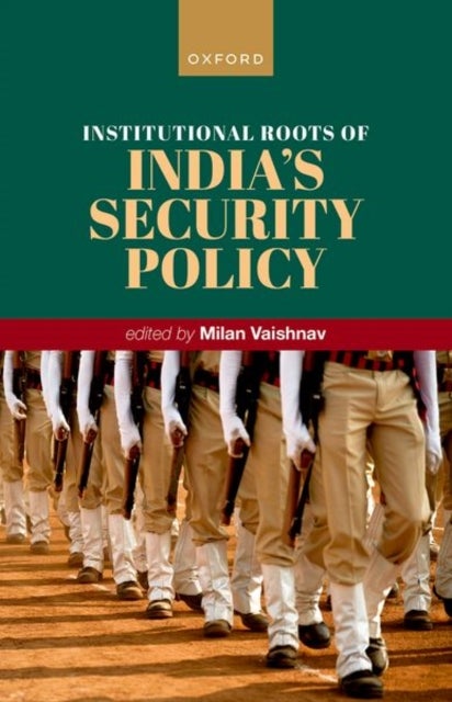 Institutional Roots of India''s Security Policy