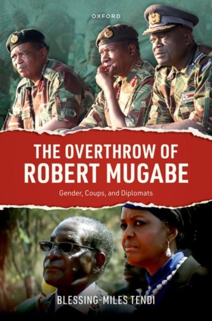 The Overthrow of Robert Mugabe - Gender, Coups, and Diplomats