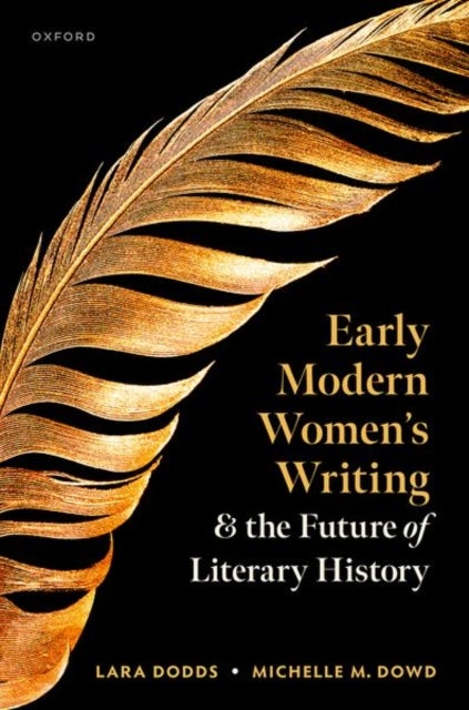 Early Modern Women''s Writing and the Future of Literary History