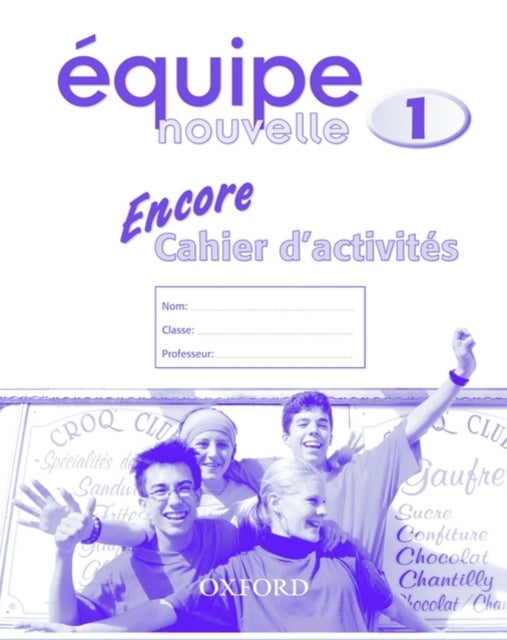 Équipe nouvelle: Part 1: Encore cahier d''activites