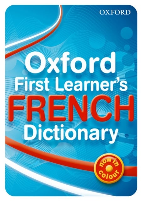 Oxford First Learner''s French Dictionary