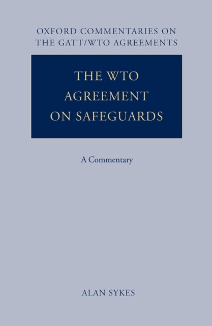 The WTO Agreement on Safeguards - A Commentary