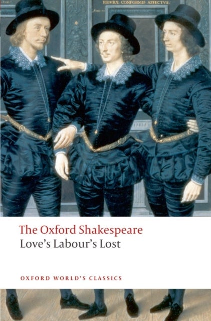 Love''s Labour''s Lost: The Oxford Shakespeare