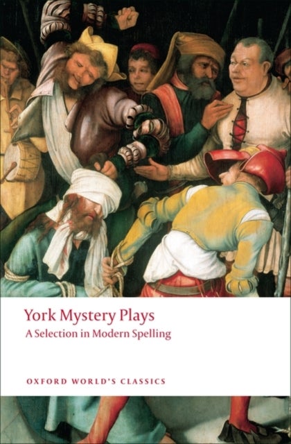 York Mystery Plays - A Selection in Modern Spelling