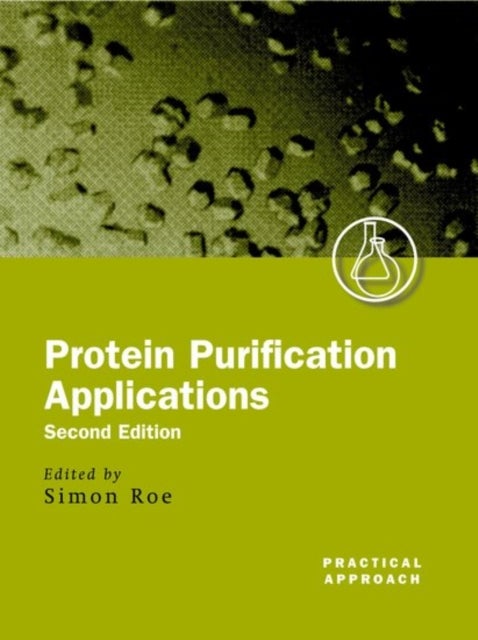 Protein Purification Applications - A Practical Approach