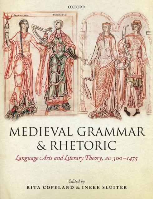 Medieval Grammar and Rhetoric - Language Arts and Literary Theory, AD 300 -1475