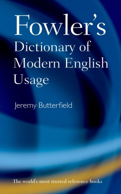 Fowler''s Dictionary of Modern English Usage