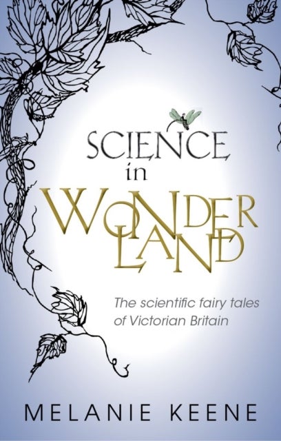 Science in Wonderland - The scientific fairy tales of Victorian Britain