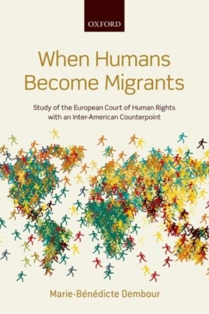 When Humans Become Migrants - Study of the European Court of Human Rights with an Inter-American Counterpoint