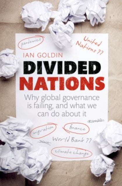 Divided Nations - Why global governance is failing, and what we can do about it