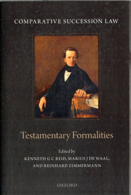 Comparative Succession Law - Volume I: Testamentary Formalities