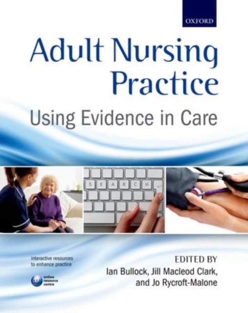 Adult Nursing Practice - Using evidence in care