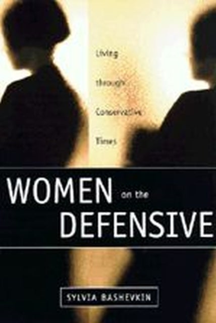 Women on the Defensive – Living through Conservative Times - Living through Conservative Times