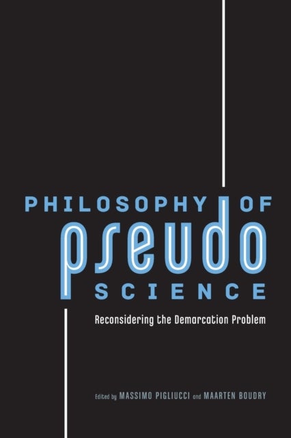 Philosophy of Pseudoscience – Reconsidering the Demarcation Problem - Reconsidering the Demarcation Problem