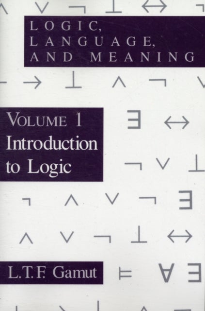 Logic, Language, and Meaning, Volume 1 – Introduction to Logic - Introduction to Logic