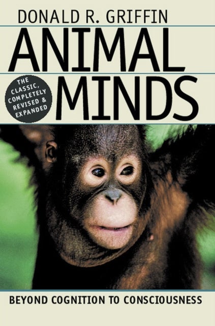Animal Minds - Beyond Cognition to Consciousness