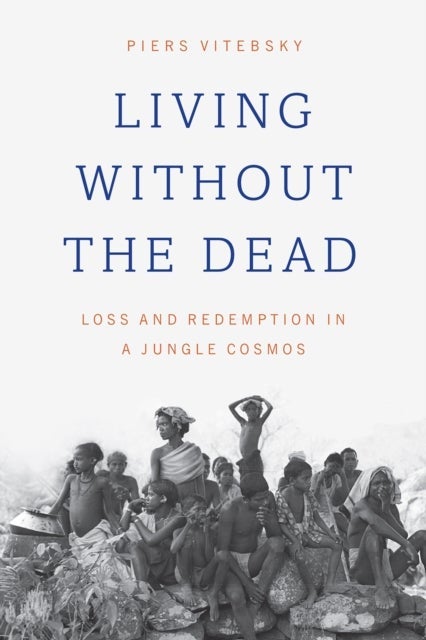 Living without the Dead – Loss and Redemption in a Jungle Cosmos