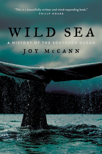 Wild Sea – A History of the Southern Ocean - A History of the Southern Ocean