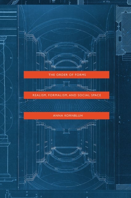 The Order of Forms – Realism, Formalism, and Social Space - Realism, Formalism, and Social Space