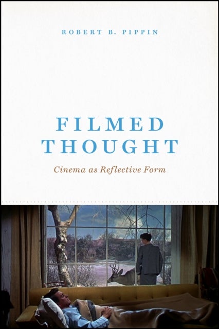 Filmed Thought – Cinema as Reflective Form - Cinema as Reflective Form