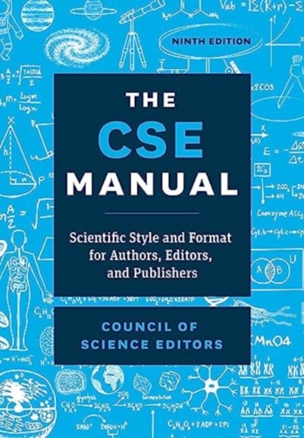 The CSE Manual, Ninth Edition - Scientific Style and Format for Authors, Editors, and Publishers