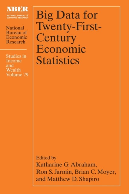 Big Data for Twenty–First–Century Economic Statistics