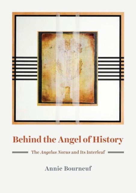 Behind the Angel of History – The "Angelus Novus" and Its Interleaf - The "Angelus Novus" and Its Interleaf