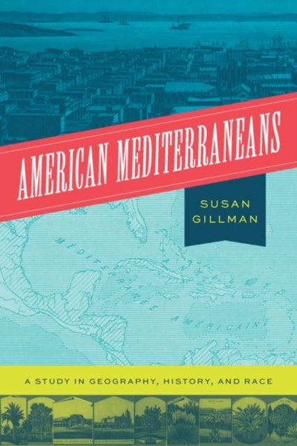 American Mediterraneans – A Study in Geography, History, and Race - A Study in Geography, History, and Race