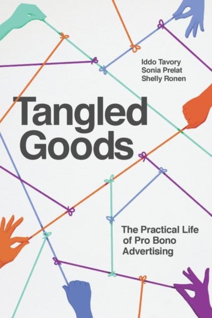 Tangled Goods – The Practical Life of Pro Bono Advertising - The Practical Life of Pro Bono Advertising