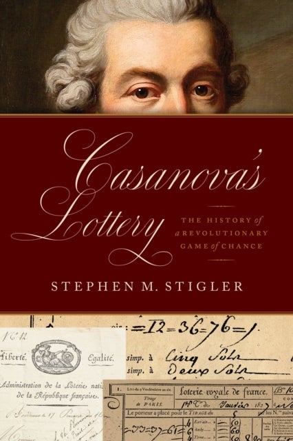 Casanova`s Lottery – The History of a Revolutionary Game of Chance