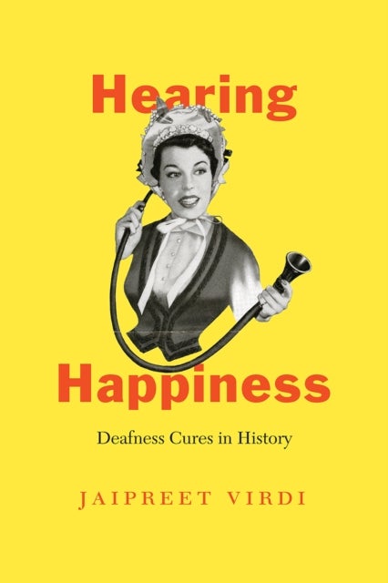 Hearing Happiness – Deafness Cures in History - Deafness Cures in History