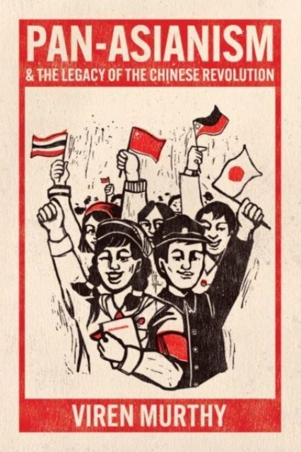 Pan–Asianism and the Legacy of the Chinese Revolution