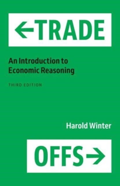 Trade–Offs – An Introduction to Economic Reasoning - An Introduction to Economic Reasoning