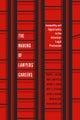 The Making of Lawyers` Careers – Inequality and Opportunity in the American Legal Profession