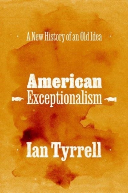 American Exceptionalism – A New History of an Old Idea