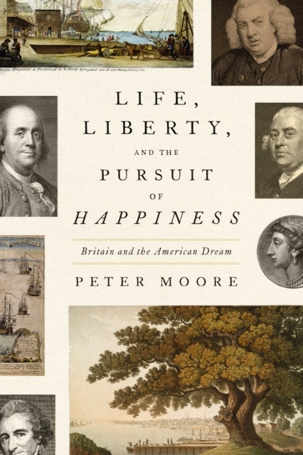 Life, Liberty, and the Pursuit of Happiness - Britain and the American Dream