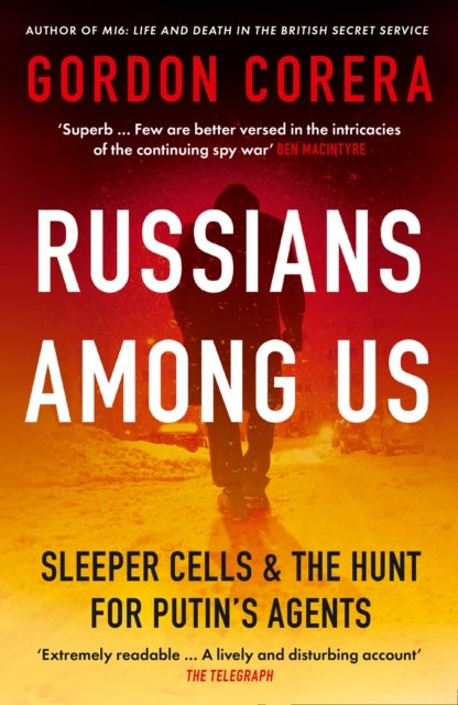 Russians Among Us - Sleeper Cells & the Hunt for Putin’s Agents