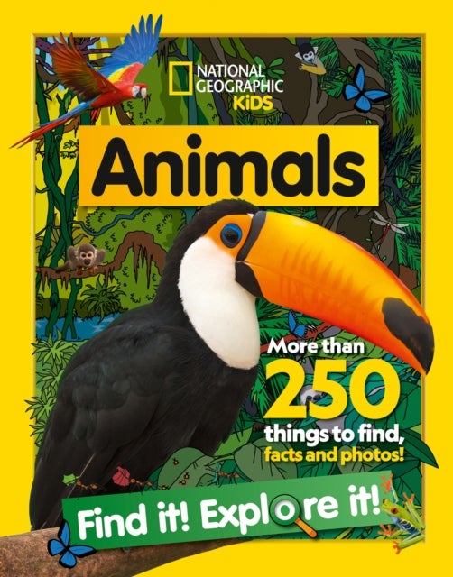 Animals Find it! Explore it! - More Than 250 Things to Find, Facts and Photos!