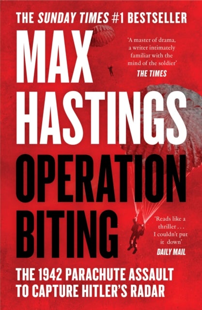 Operation Biting - The 1942 Parachute Assault to Capture Hitler’s Radar