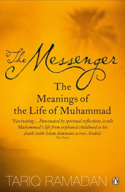 Messenger - The Meanings of the Life of Muhammad